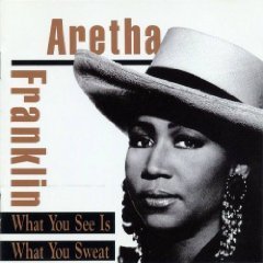 ARETHA FRANKLIN - WHAT YOU SEE IS WHAT YOU SWEAT Online Sale