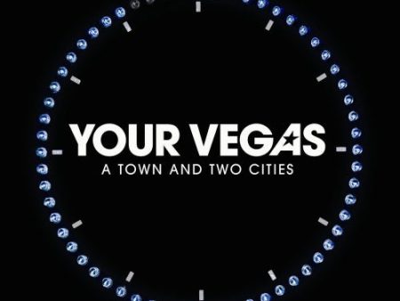 YOUR VEGAS - A TOWN AND TWO CITIES Online now