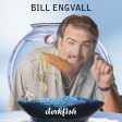 BILL ENGVALL - DORKFISH For Discount