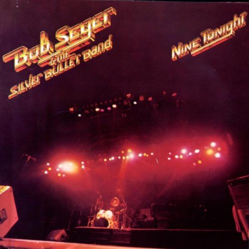 BOB SEGER & THE SILVER BULLET BAND - NINE TONIGHT Fashion