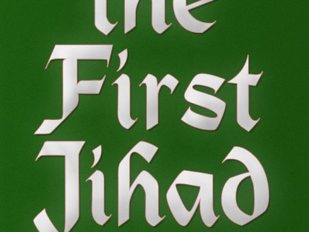 The First Jihad: The Rise of Islam 632-750 on Sale